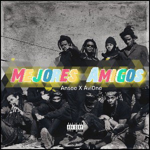 Mejores Amigos - Ansee ❌ Avi'0ne 🎶