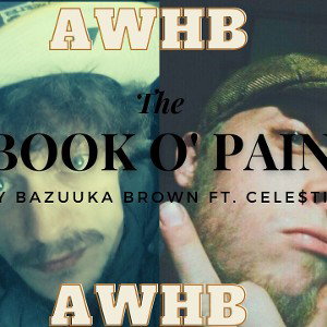 Book On Pain - Boy Bazuuka Brown Ft. Cele$tial