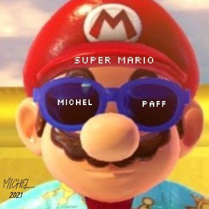 SUPER MARIO MICHEL FT. PAFF