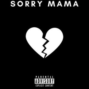  Flames - Sorry Mama 
