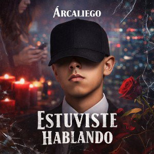 Estuviste Hablando (Prod. 5XBEATZ + Árcaliego)