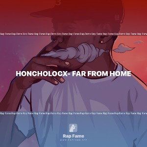 HONCHOLOCX- FAR FROM HOME