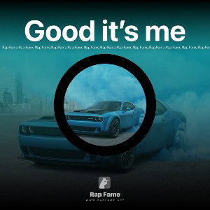 Good it’s me