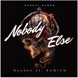 Nobody Else (Outta My Mind) - Hundoe Ft. $AMiAM