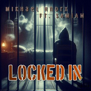 Locked In (RD) - Mikhael Hndrx ft. $AMiAM