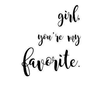 favorite girl (1/28/23 3:37 PM)-thatguydee