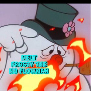frosty the No FlowMan