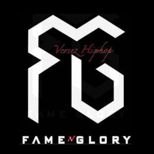 Fame N Glory “What it is”