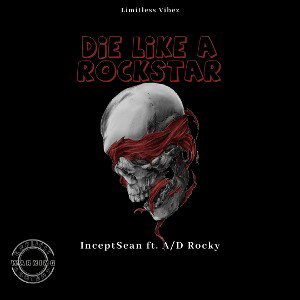 Die Like a Rockstar ft. A/D Rocky