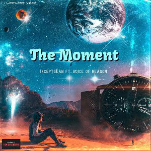 The Moment Ft. Voice of Reason