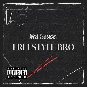 WRD SAUCE - FREESTYLE BRO 
