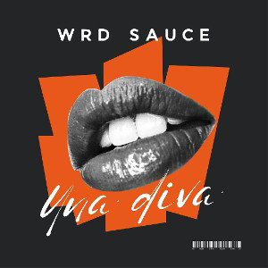 WRD SAUCE - UNA DIVA 
