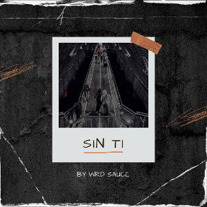 WRD SAUCE - SIN TI