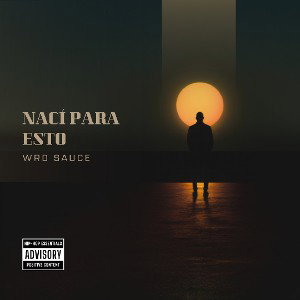 WRD SAUCE - NACÍ PARA ESTO 