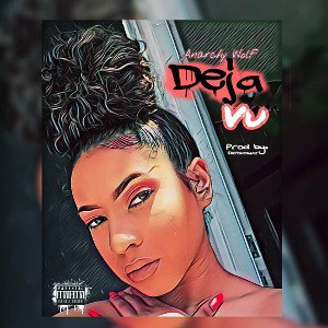 “Deja Vu”- Anarchy Wolf