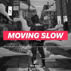 Moving slow 