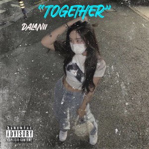 DALANii ~ Together + (Prod.Xoos_)