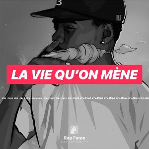 La vie qu’on mène 