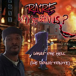  WHAT THE HELL  (WE DOING TONITE) BY RARE 
