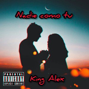 King_Alex_Nadie_Como_Tu