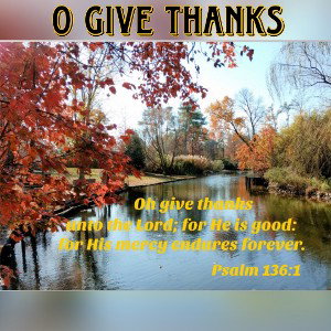 O Give Thanks