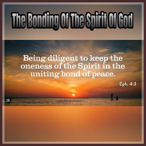 The Bonding Of The Spirit Of God