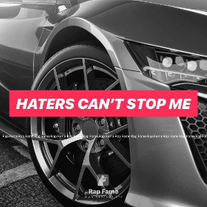Haters can’t stop me