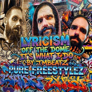 Lyricism Off The Dome It's What I Do