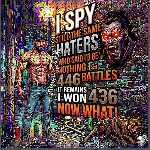 I Spy Still The Same Haters Who Said I'd Be Nothing 446 Battles It Remains I Won 436 Now What!