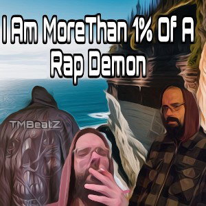 🎙I Am More Than 1% Of A Rap Demon🎙