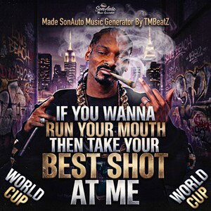 If You Wanna Run Your Mouth Then Take Your Best Shot At Me (Made SonAuto Music Generator App By TMBeatZ )