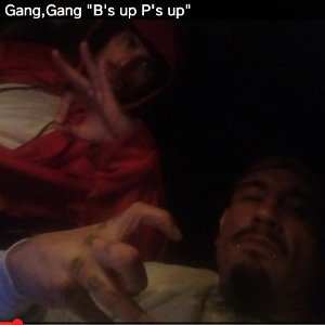 GangGang B's up P's up