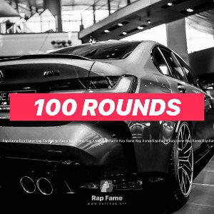 100 rounds 
