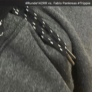 #Runde142RR vs. Fablo Pankreas #Trippie