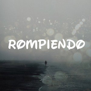 ROMPIENDO