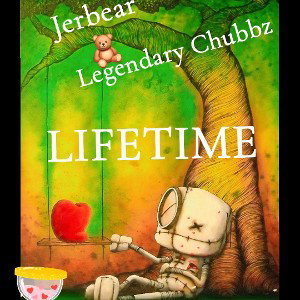 LIFETIME ft. @legendarychubbz