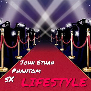 LIFESTYLE (JOHN ETHAN X PHANTOM)