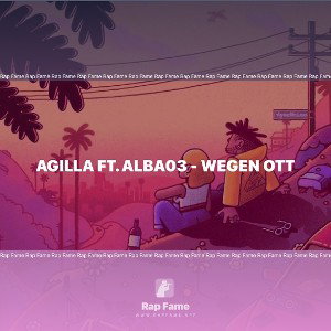 Agilla Ft. Alba03 - Wegen Ott