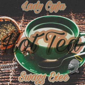 Swagg Exec ft Lady Cyfa Hot Tea