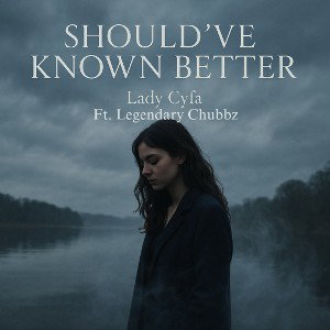 Should’ve known better ft L.Chubbz