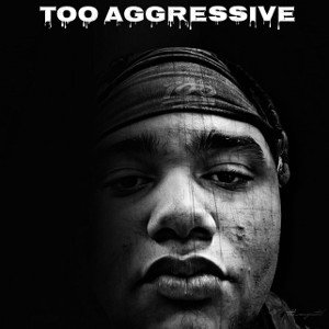 Too aggressive