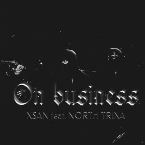 XSAN feat. NORTH TRIXA - On business