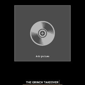 THE GRINCH TAKEOVER 
