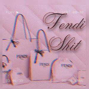 Fendii Shit 