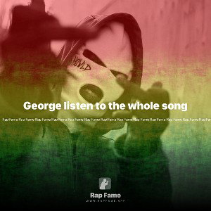 George listen to the whole song