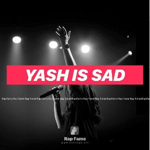 Yash is sad