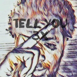 Tell you 3x