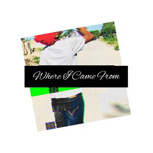 Where i Came from
