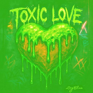 Zay Blue - Toxic Love  (Off da Lean)
