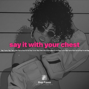 say it with your chest